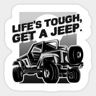 Life's tough, get a jeep. Sticker